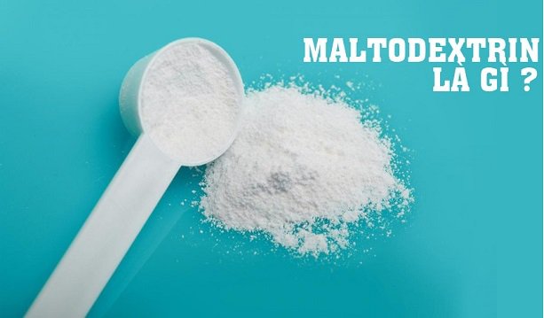 maltodextrin là gì