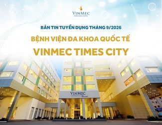 Bệnh viện Đa khoa Quốc tế Vinmec Ocean Park 2 tuyển dụng nhiều vị trí tháng 9/2026