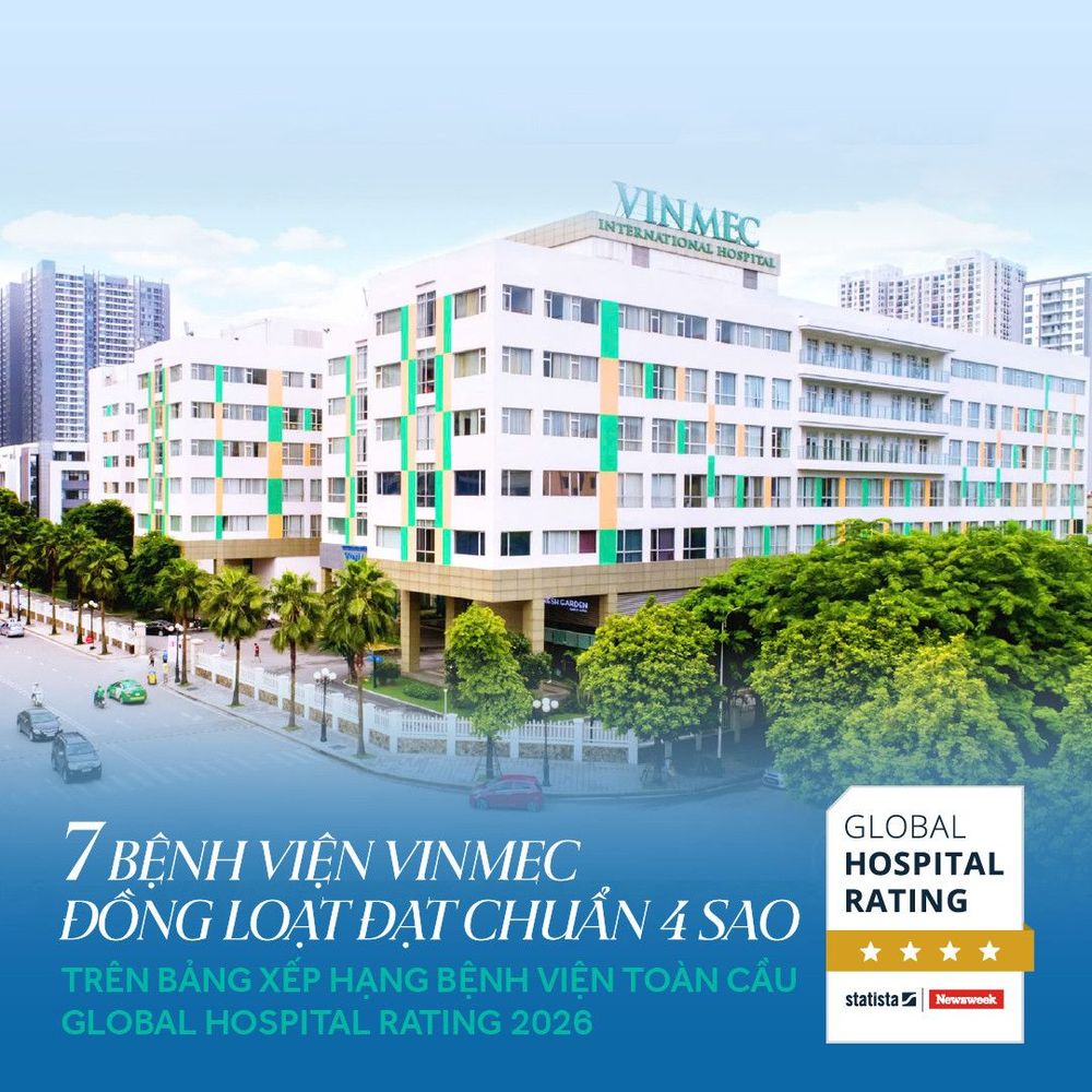 7 bệnh viện thuộc Hệ thống Y tế Vinmec được xếp hạng 4 sao trên Global Hospital Rating