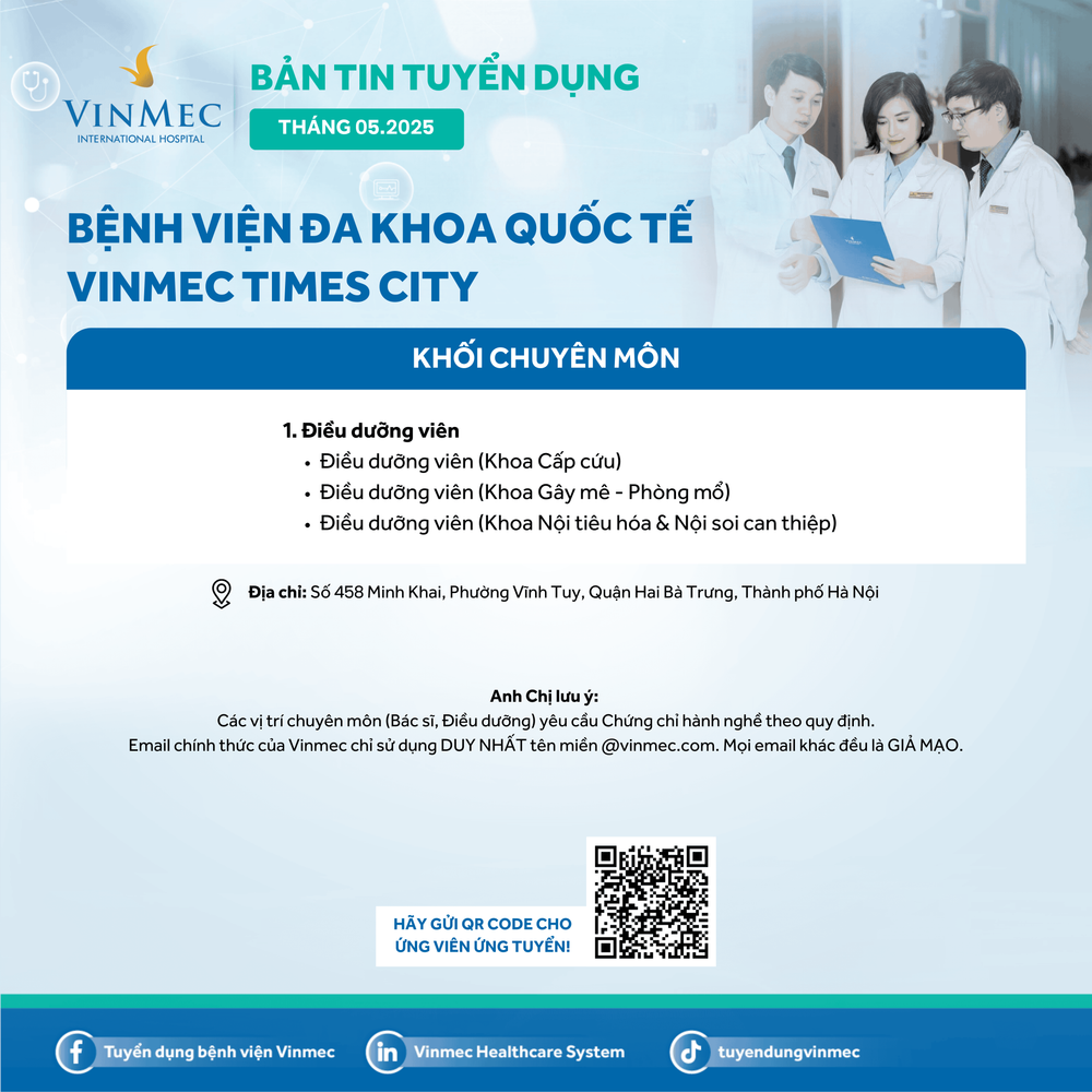 Bệnh viện Đa khoa Quốc tế Vinmec Times City tuyển dụng nhiều vị trí tháng 5/2025