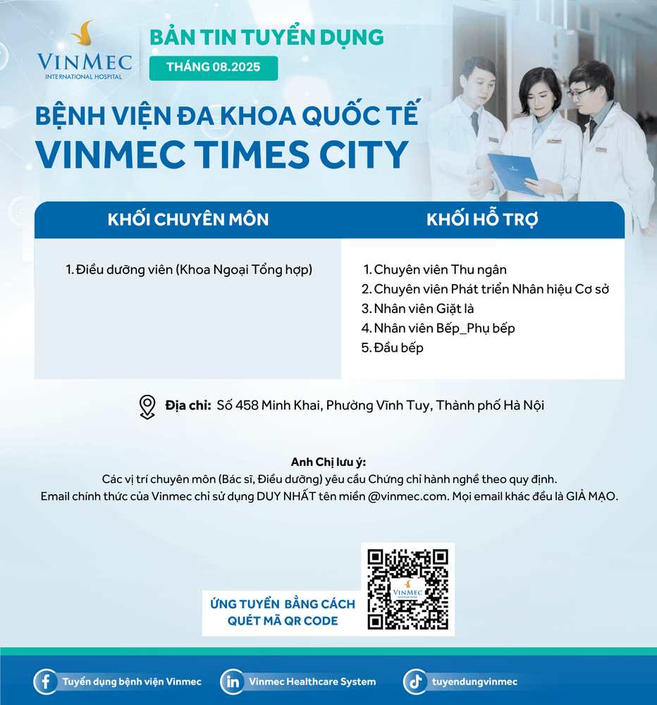 Bệnh viện Đa khoa Quốc tế Vinmec Times City tuyển dụng nhiều vị trí tháng 8/2025