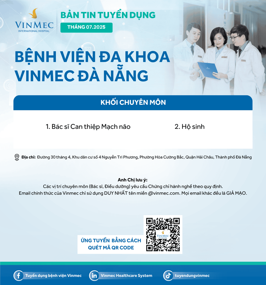 Bệnh viện Đa khoa Vinmec Đà Nẵng tuyển dụng nhiều vị trí tháng 7/2025.