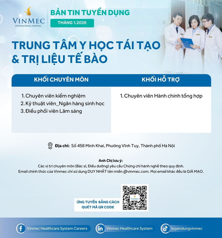 Trung tâm Y học tái tạo và Trị liệu tế bào tuyển dụng nhiều vị trí tháng 1/2026