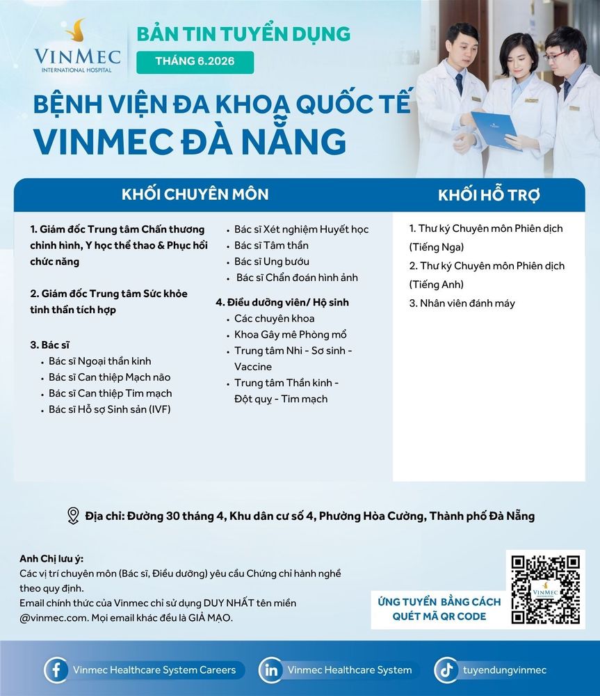 Bệnh viện Đa khoa Quốc tế Vinmec Đà Nẵng tuyển dụng nhiều vị trí tháng 6/2026
