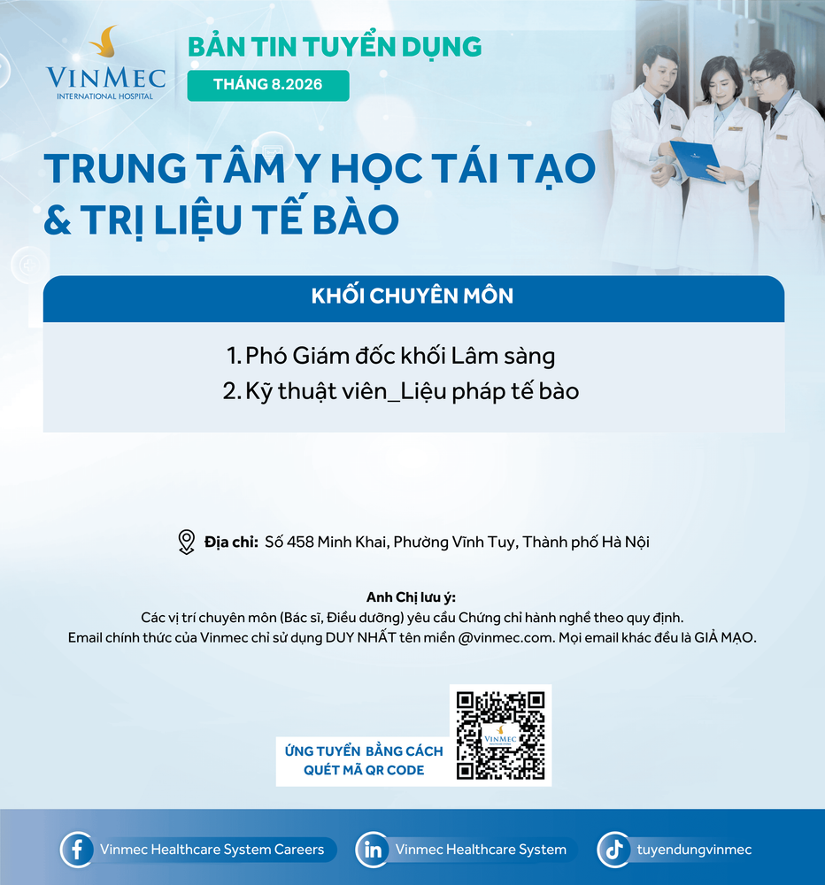 Trung tâm Y học tái tạo và Trị liệu tế bào tuyển dụng nhiều vị trí tháng 8/2026