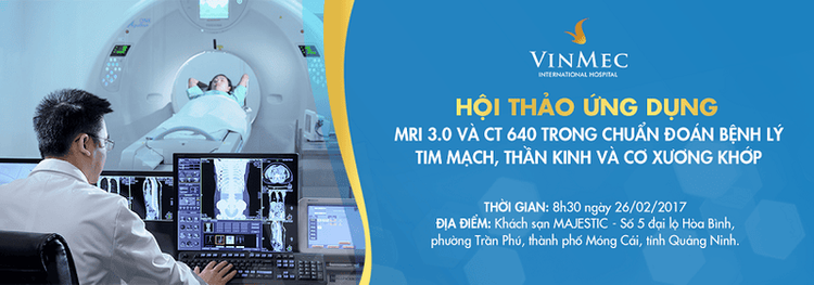 HỘI THẢO ỨNG DỤNG "MRI 3.0 VÀ CT640 TRONG CHẨN ĐOÁN BỆNH LÝ TIM MẠCH, THẦN KINH VÀ CƠ XƯƠNG KHỚP"