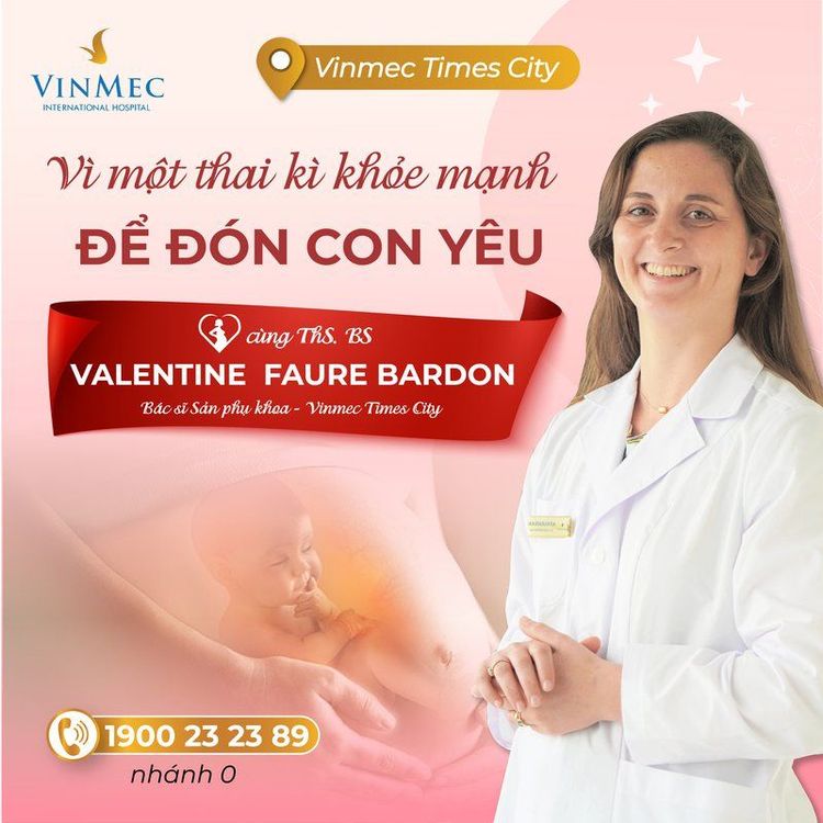 Vì một thai kỳ khoẻ mạnh để đón con yêu cùng ThS.BS Valentine Faure Bardon (Đại học Paris - Pháp)