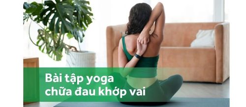 Bài tập yoga chữa đau khớp vai tại nhà hiệu quả và đơn giản 