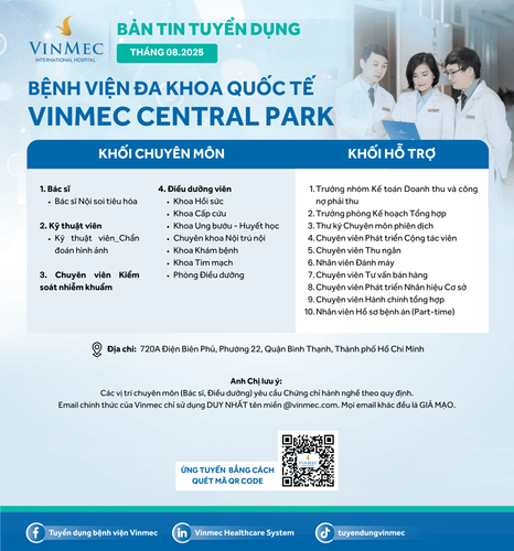 Bệnh viện Đa khoa Quốc tế Vinmec Central Park tuyển dụng nhiều vị trí tháng 8/2025