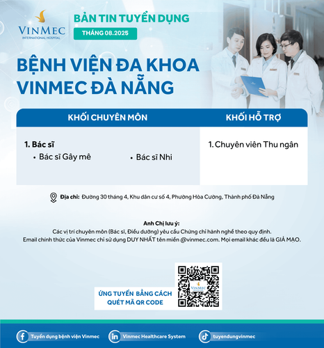 Bệnh viện Đa khoa Vinmec Đà Nẵng tuyển dụng nhiều vị trí tháng 8/2025