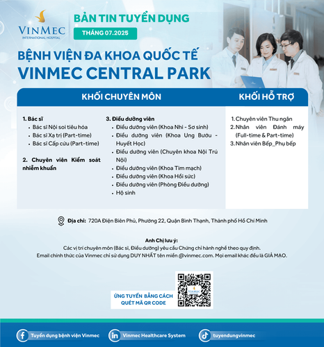 Bệnh viện Đa khoa Quốc tế Vinmec Central Park tuyển dụng nhiều vị trí tháng 7/2025