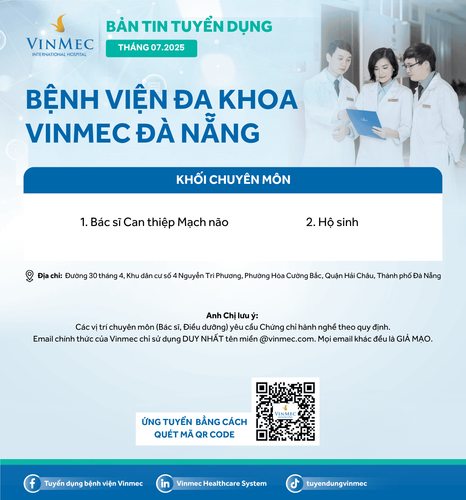 Bệnh viện Đa khoa Vinmec Đà Nẵng tuyển dụng nhiều vị trí tháng 7/2025