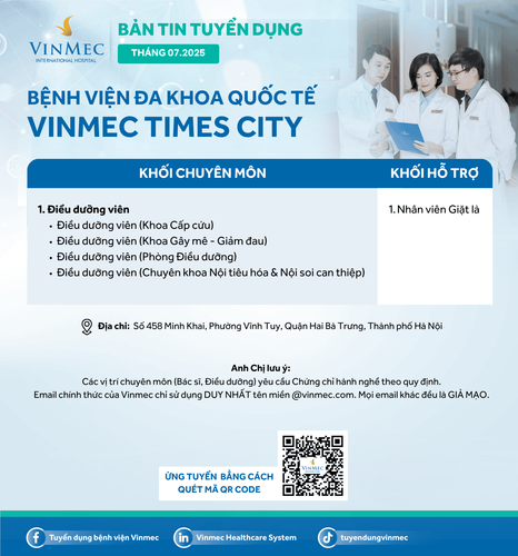 Bệnh viện Đa khoa Quốc tế Vinmec Times City tuyển dụng nhiều vị trí tháng 7/2025