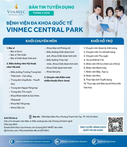 Bệnh viện Đa khoa Quốc tế Vinmec Central Park tuyển dụng nhiều vị trí tháng 4/2026