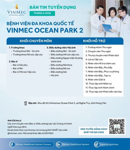 Bệnh viện Đa khoa Quốc tế Vinmec Ocean Park 2 tuyển dụng nhiều vị trí tháng 4/2026