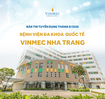 Bệnh viện Đa khoa Quốc tế Vinmec Nha Trang tuyển dụng nhiều vị trí tháng 8/2026