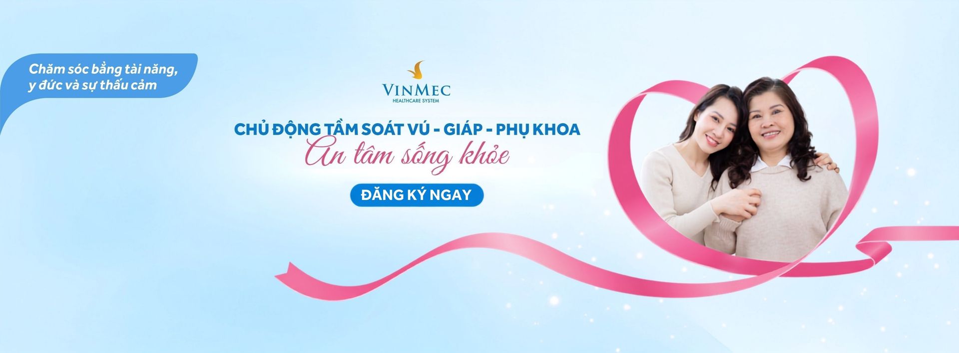 Chăm sóc bằng tài năng, y đức và sự thấu cảm